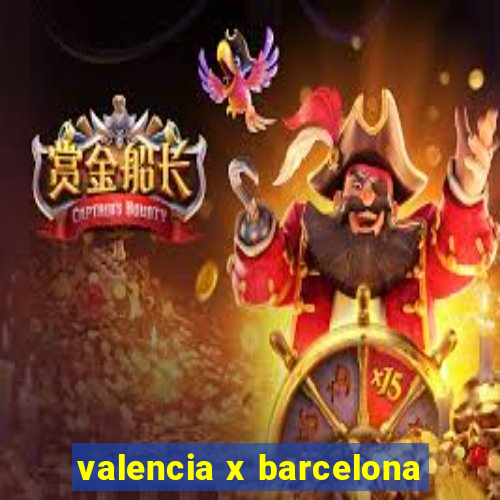 valencia x barcelona